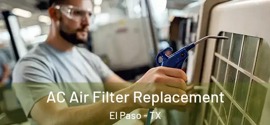AC Air Filter Replacement El Paso - TX