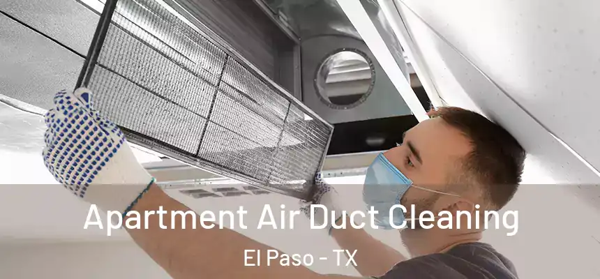 Apartment Air Duct Cleaning El Paso - TX