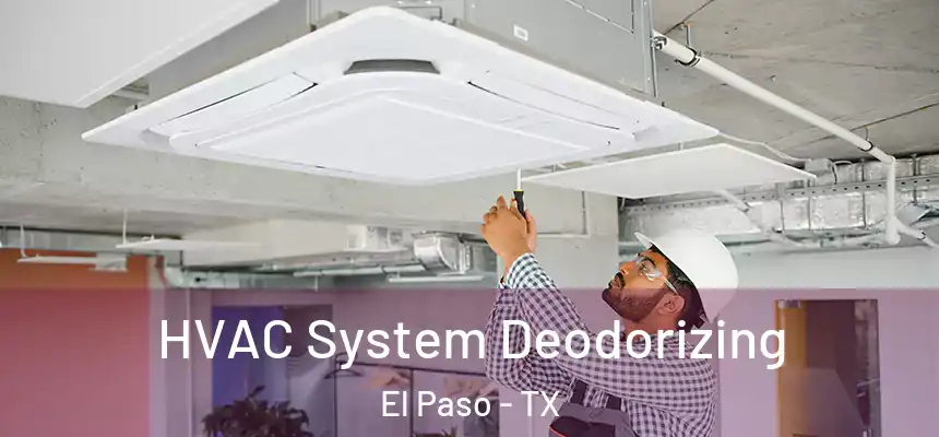 HVAC System Deodorizing El Paso - TX