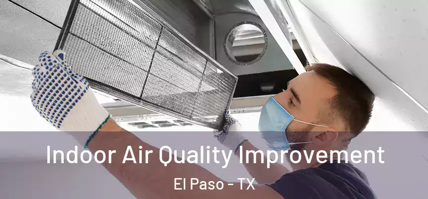 Indoor Air Quality Improvement El Paso - TX